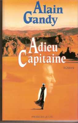  Adieu Capitaine 
---- 
Alain GANDY

