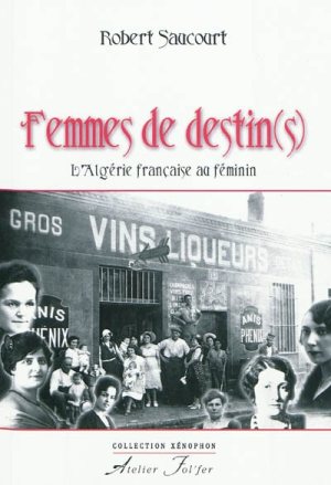  Femmes de Destin(s) 
  Robert SAUCOURT 