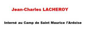   Jean-Charles LACHEROY   
Au Camp de St Maurice l'Ardoise
