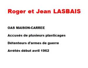   LASBAIS Jean et Roger 
----
OAS MAISON-CARREE