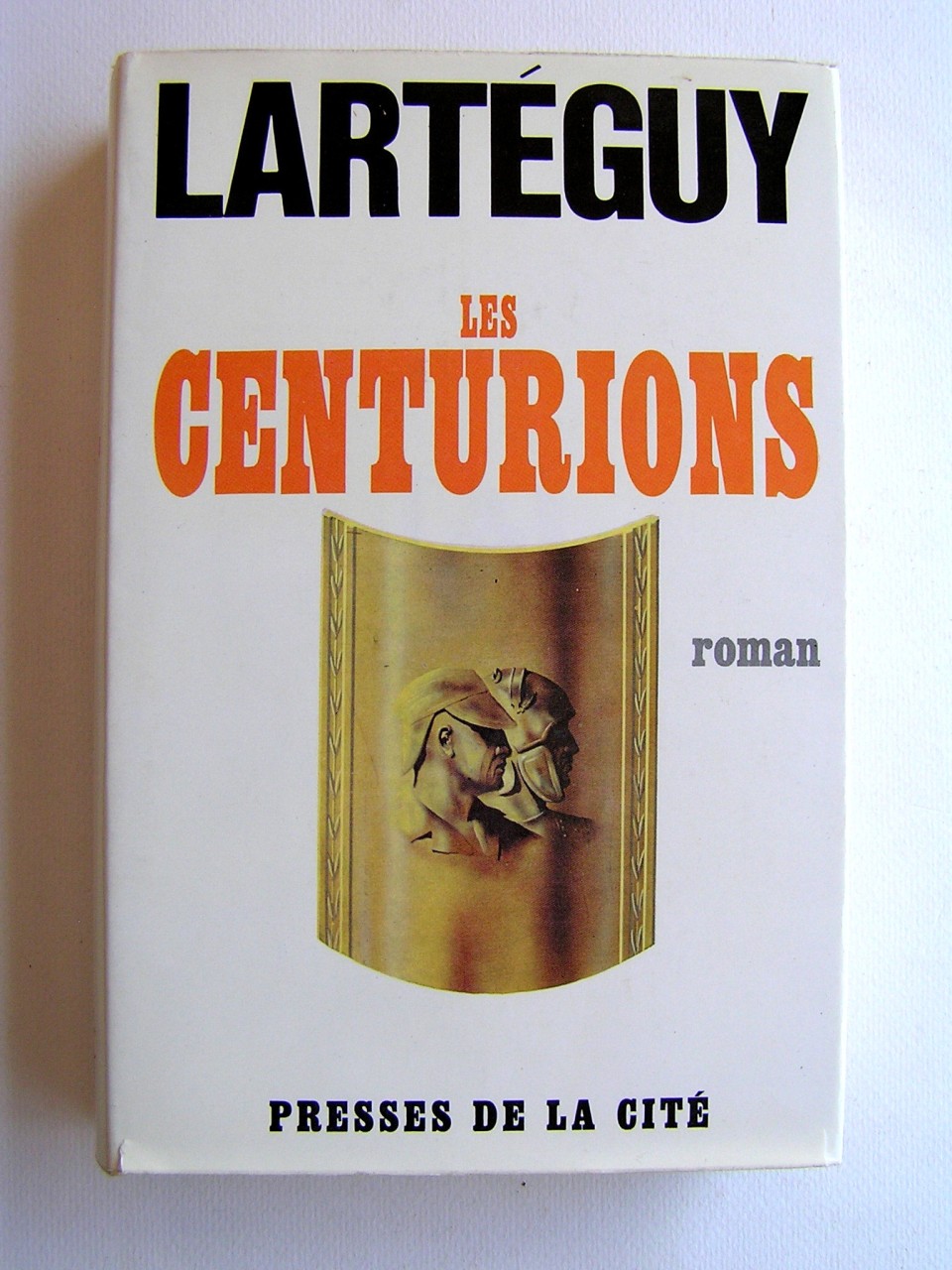  LES CENTURIONS 
---- 
Jean LARTEGUY
