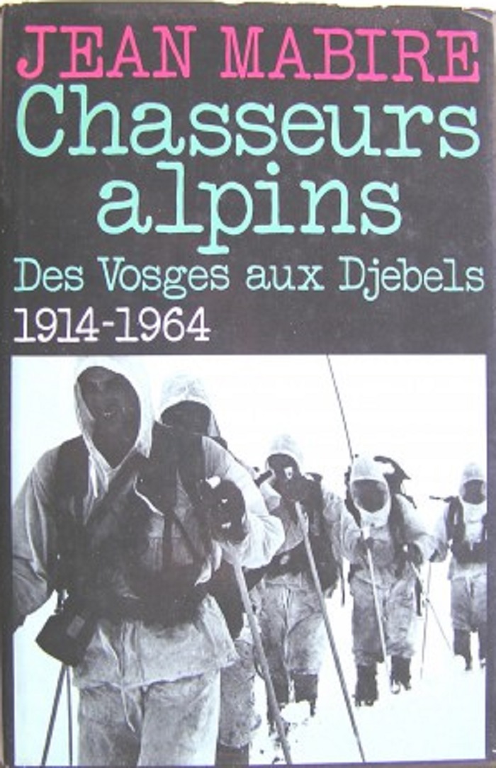 Chasseurs Alpins
des Vosges aux Djebels
1914 - 1964