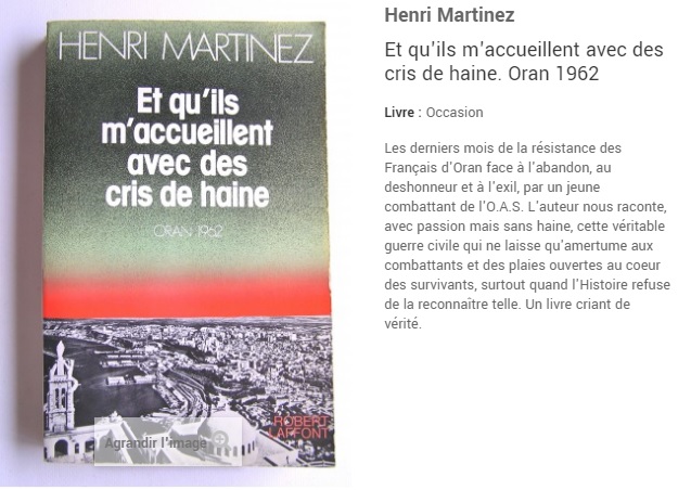  Henri MARTINEZ 
----
OAS ORAN 1961 / 1962
----
" Et qu'ils m'accueillent 
avec des cris de haine "
----
   Extraits du Livre 