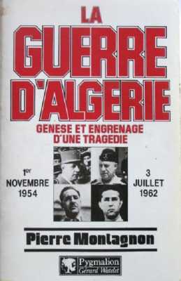    LA GUERRE D'ALGERIE    Cliquez Ici   
---- 
Pierre MONTAGNON
