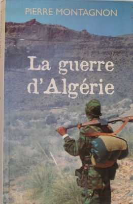    LA GUERRE D'ALGERIE 
 Cliquez Ici   
---- 
Pierre MONTAGNON
