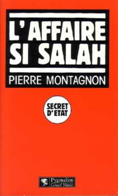  AFFAIRE SI SALAH 
----
 Pierre MONTAGNON
