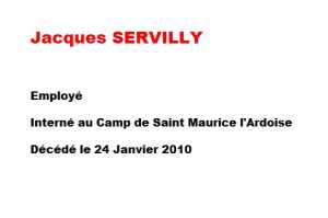  Jacques SERVILY  
---- 
Camp de St Maurice l'Ardoise
