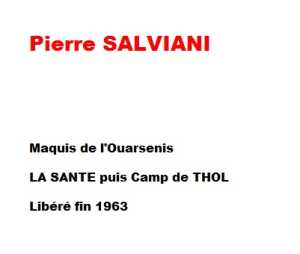   Pierre SALVIANI  
---- 
Maquis de l'Ouarsenis
LA SANTE - Camp de Thol
