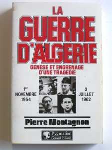La GUERRE d'ALGERIE 
par le Capitaine Pierre MONTAGNON