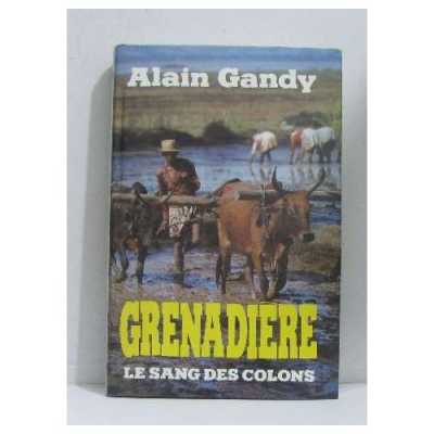  GRENADIERE 
---- 
Alain GANDY

