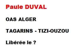  Paule DUVAL 
----
OAS Alger
TAGARINS / TIZI-OUZOU