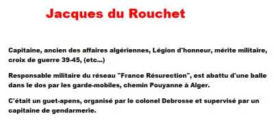  Capitaine 
 Jacques Du ROUCHET 

----
 Abattu d'une balle dans le dos 

