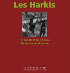  Les HARKIS  
----
Fatima BESNACI-LANCOU
Abderahmen MOUMEN
