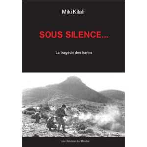  Sous-Silence
 La Tragedie des Harkis   
----
Miki KILALI 