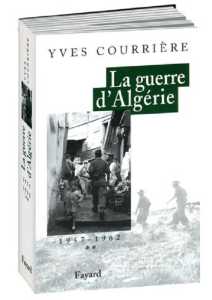  La Guerre d'ALGERIE 
---- 
Yves COURRIERE
