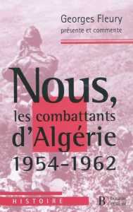  Nous les Combattants d'ALGERIE
par Georges FLEURY
