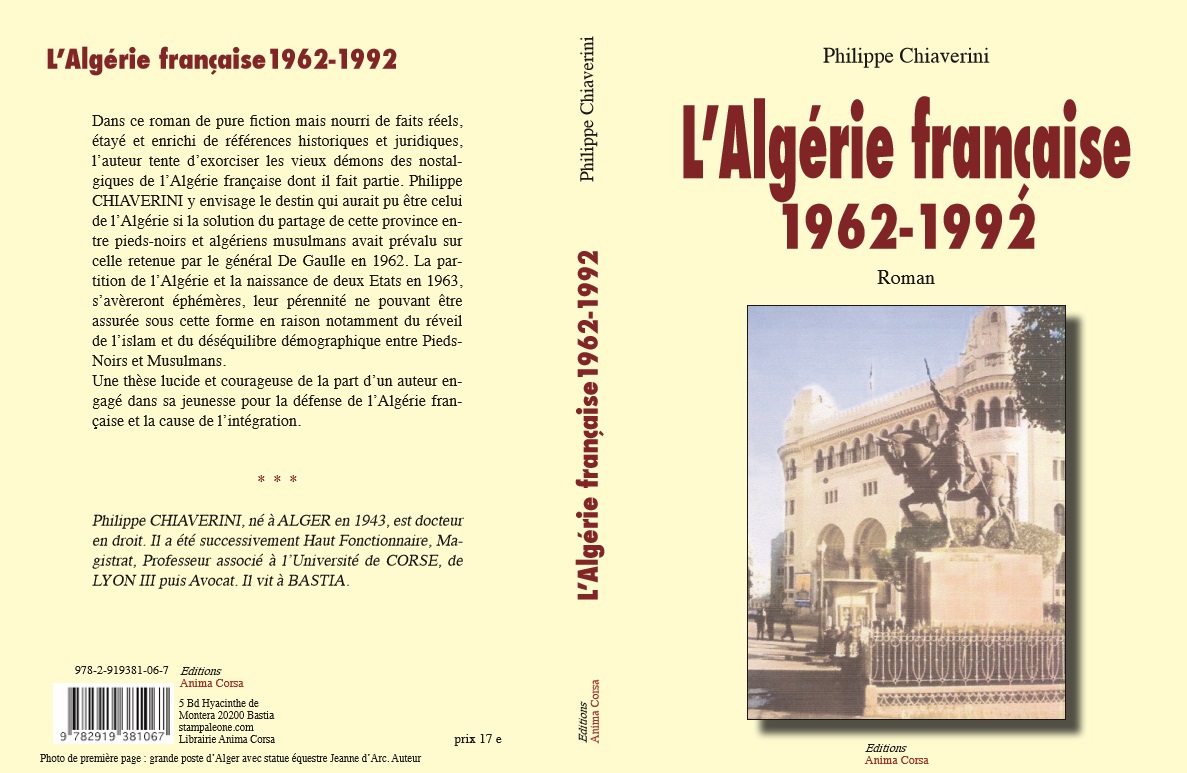  L'ALGERIE FRANCAISE
1962 - 1992 
----
Roman de Philippe CHIAVERINI