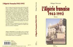  L'ALGERIE FRANCAISE
1962 - 1992 
----
Roman de Philippe CHIAVERINI