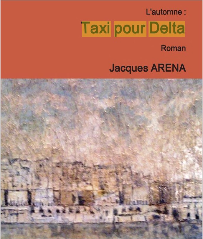  TAXI pour DELTA 
---- 
Jacques ARENA 
