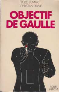    
OBJECTIF DE GAULLE   
---- 
Pierre DEMARET
Christian PLUME
