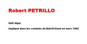   Robert PETRILLO  
---- 
OAS Bab-El-Oued
