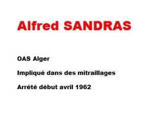   Alfred SANDRAS  
---- 
OAS ALGER
Mitraillages
