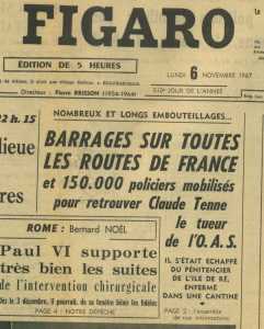  Evasion de Claude TENNE  
---- 
Le FIGARO du 6 Novembre 1967
Barrages sur toutes les routes de France avec de nombreux embouteillages
