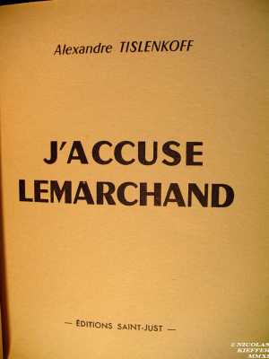 ALEXANDRE tislenkoff 
---- 
J'accuse LEMARCHAND
